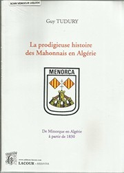 La prodigieuse histoire des Mahonnais en Algérie /