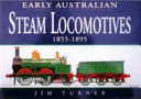 Early Australian steam locomotives, 1855-1895 /