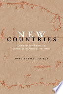 New countries : capitalism, revolutions, and nations in the Americas, 1750-1870 /