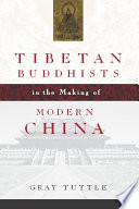 Tibetan Buddhists in the making of modern China /