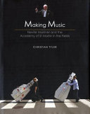 Making music : Neville Marriner and the Academy of St. Martin in the Fields /
