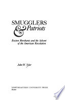 Smugglers  patriots : Boston mechants and the advent of the American Revolution /