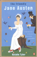 The friendly Jane Austen : a well-mannered introduction to a lady of sense and sensibility /