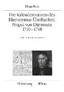 Die Kalendernotizen des Hieronymus Übelbacher, Propst von Dürnstein 1710-1740 : Edition und Kommentare /