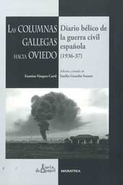 Las columnas gallegas hacia Oviedo : diario bélico de la Guerra Civil española (1936-1937) /