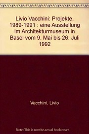 Livio Vacchini : Projekte 1989-1991 : eine Ausstellung im Architekturmuseum in Basel von 9. Mai bis 26. Juli 1992 /