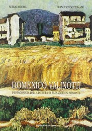 Domenico Valinotti : 1889-1962 : protagonista della pittura di paesaggio in Piemonte /