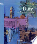 Dufy en M�editerran�ee : Mus�ee Paul Val�ery, S�ete, 18 juin-31 octobre 2010 /