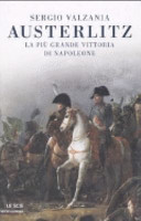 Austerlitz : la più grande vittoria di Napoleone /