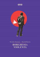 Borghesia violenta : i "bravi ragazzi" del terrorismo italiano /