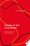 Angola at the crossroads : between kleptocracy and development /