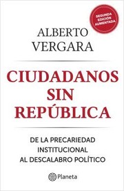 Ciudadanos sin República : de la precariedad institucional al descalabro político /