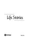 Life stories /