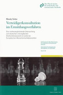 Verteidigerkonsultationen im Ermittlungsverfahren : eine rechtsvergleichende Untersuchung zum deutschen und englischen Strafverfahrensrecht im Lichte der Europäischen Menschenrechtskonvention /