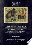 Catálogo de los fondos especiales de la Biblioteca del Museo Nacional de Ciencias Naturales : obras impresas del siglo XVIII /