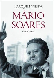 Mário Soares : uma vida /