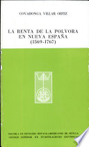 La renta de la p�olvora en Nueva Espa�na : (1569-1767) /