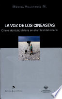 La voz de los cineastas : cine e identidad chilena en el umbral del milenio /