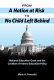 From A nation at risk to No Child Left Behind : national education goals and the creation of federal education policy /