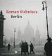Roman Vishniacs Berlin /