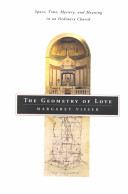 The geometry of love : space, time, mystery, and meaning in an ordinary church /