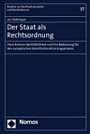 Der Staat als Rechtsordnung : Hans Kelsens Identitätsthese und ihre Bedeutung für den europäischen Konstitutionalisierungsprozess /