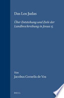 Das Los Judas : �uber Entstehung und Ziele der Landbeschreibung in Josua 15 /