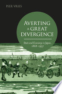 Averting a Great Divergence : State and Economy in Japan, 1868-1937