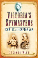 Victorias spymasters : empire and espionage /