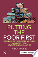 Putting the Poor First : How Base-of-the-Pyramid Ventures Can Learn from Development Approaches