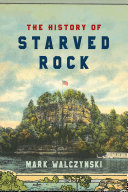 The History of Starved Rock /