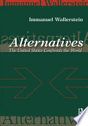 Alternatives : the United States Confronts the World /