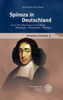 Spinoza in Deutschland von G. W. Leibniz bis zu Carl Schmitt : Philosophie - Wissenschaft - Ideologie