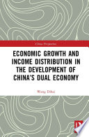 Economic growth and income distribution in the development of China's dual economy /