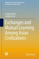 Exchanges and mutual learning among Asian civilizations /