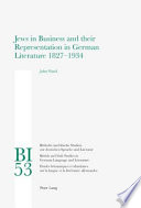 Jews in business and their representation in German literature, 1827-1934 /