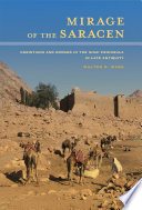 Mirage of the Saracen : Christians and Nomads in the Sinai Peninsula in Late Antiquity /