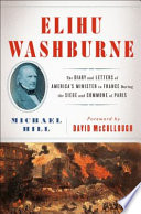 Elihu Washburne : the diary and letters of America's minister to France during the Siege and Commune of Paris /