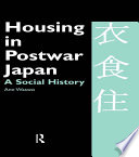 Housing in Postwar Japan - A Social History