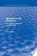Herodotos the historian : his problems, methods and originality /