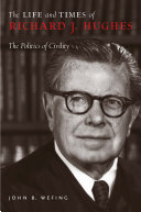 The life and times of Richard J. Hughes : the politics of civility /