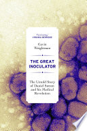 The great inoculator : the untold story of Daniel Sutton and his medical revolution /