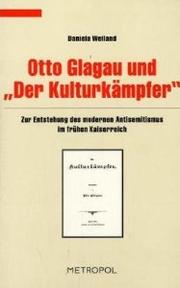 Otto Glagau und "Der Kulturkämpfer" : zur Entstehung des modernen Antisemitismus im frühen Kaiserreich /