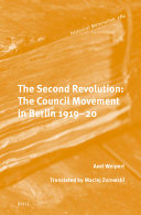 The Second revolution : the council movement in Berlin 1919-20 /