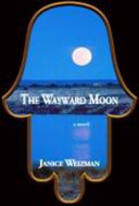 The wayward moon /