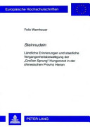 Steinnudeln : ländliche Erinnerungen und staatliche Vergangenheitsbewältigung der "Grossen Sprung"-Hungersnot in der chinesischen Provinz Henan /