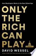 Only the rich can play : how a billionaire sold Washington a bonanza for the wealthy as a way to help the poor /