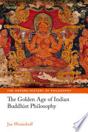 The golden age of Indian Buddhist philosophy /