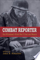 Combat Reporter : Don Whitehead's World War II Diary and Memoirs /