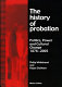 The history of probation : politics, power and cultural change 1876-2005 /